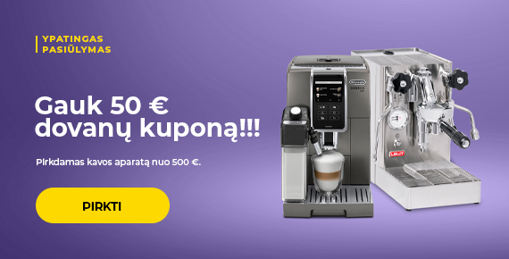 "Gauk 50 € dovanų kuponą!!! Pirkdamas kavos aparatą nuo 500 €."