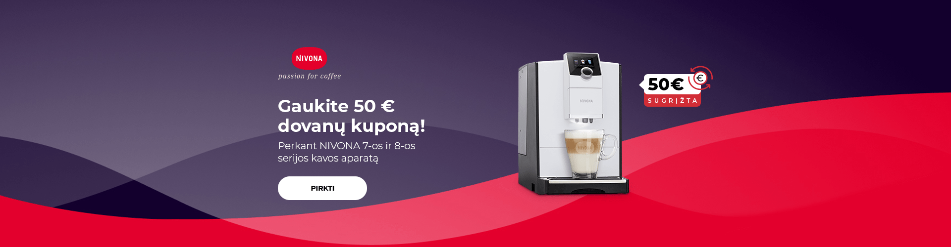 "Gaukite 50 € dovanų kuponą! Perkant NIVONA 7-os ir 8-os serijos kavos aparatą "
