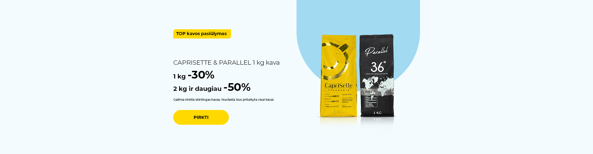 CAPRISETTE & PARALLEL 1 kg kava 1 kg -30% 2 kg ir daugiau -50%